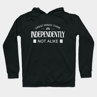 Great minds think independently, not alike | Mentoring Hoodie